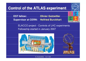 Control of the ATLAS experiment  Control of the ATLAS experiment  p  EST fellow:  EST fellow: