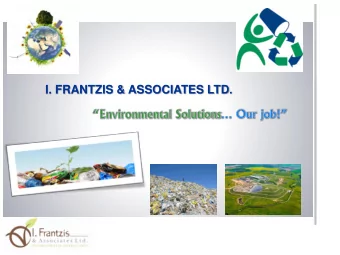 B RIEF DESCRIPTION OF I . FRANTZIS &amp; A SSOCIATES L TD .  I.FRANTZIS and ASSOCIATES Ltd. is an