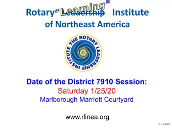 Rotary Leadership Institute  of Northeast America  Date of the District 7910 Session:  Saturday