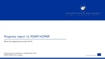 Progress report to PCWP/ HCPWP  What has happened since April 2018  Presented by Donald Singer, 25