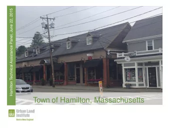 Town of Hamilton, Massachusetts  Hamilton Technical Assistance Panel, June 22, 2015 About ULI