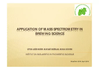 APPLICATION OF M ASS SPECTROM ETRY IN  BREWING SCIENCE  IZTOK J  OE KOIR, M ATJ  A DEELAK,