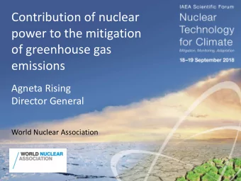Contribution of nuclear  power to the mitigation  of greenhouse gas  emissions  Agneta Rising