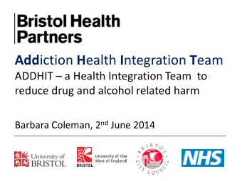 Add iction H ealth I ntegration T eam  ADDHIT  a Health Integration Team  to  reduce drug and