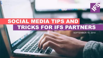SOCIAL MEDIA TIPS AND  TRICKS FOR IFS PARTNERS  SEPTEMBER 10, 2019  WELCOME  INTRODUCTION