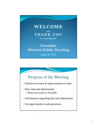 Purpose of the Meeting  District overview &amp; improvements to date  How rates are