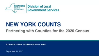 NEW YORK COUNTS  Partnering with Counties for the 2020 Census  A Division of New York Department of