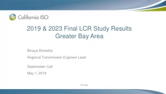 2019 &amp; 2023 Final LCR Study Results  Greater Bay Area  Binaya Shrestha  Regional Transmission