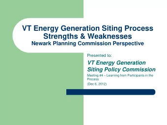VT Energy Generation Siting Process  Strengths &amp; Weaknesses  Newark Planning Commission