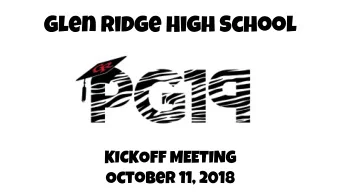 Glen Ridge High School  KICKOFF MEETING  October 11, 2018  Save the Date  June 21, 2019  Class of