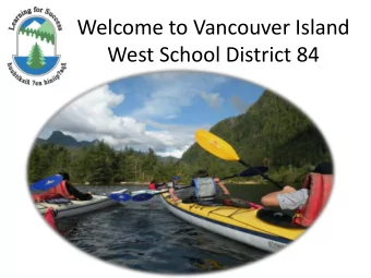 Welcome to Vancouver Island  West School District 84  Where is S.D.84?  Where is S.D.84?  In