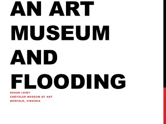 AND  FLOODING  SUSAN LEIDY  CHRYSLER MUSEUM OF ART  NORFOLK, VIRGINIA