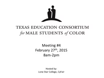 8am-2pm  Hosted by:  Lone Star College, CyFair Todays Meeting Agenda  Consortiu  ium Mee  eetin