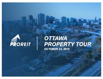OTTAWA  OTTAWA  PROPERTY TOUR  PROPERTY TOUR  OCTOBER 23, 2019  OCTOBER 23, 2019  OTTAWA  PROPERTY