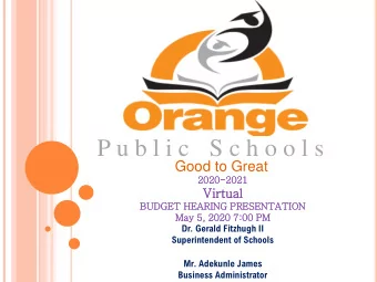 P u b l i c  S c h o o l s  Good to Great  20  2020-2021  Vir  irtual  BUDGET HEARING PR  BU