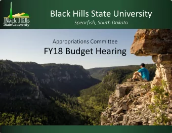 FY18 Budget Hearing  BHSU ACCOLADES  1  Largest programs:  4,244 students from:  Fastest growing