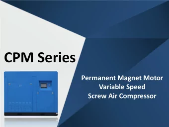 CPM Series  Permanent Magnet Motor  Variable Speed  Screw Air Compressor  PAR  ART  T  01  Why we