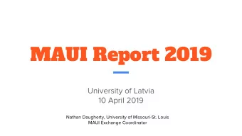 MAUI Report 2019  University of Latvia  10 April 2019  Nathan Daugherty, University of Missouri-St.