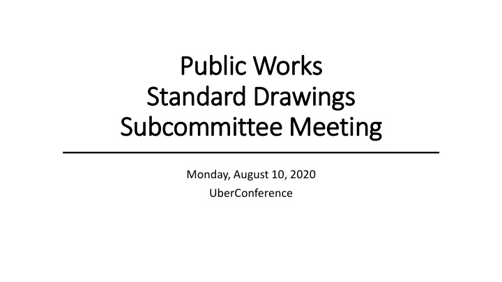 public works standard drawings subcommit ittee meetin ing