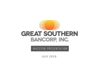 JULY 2 0 1 9  Forward-Looking Statements  When used in this presentation and in other documents