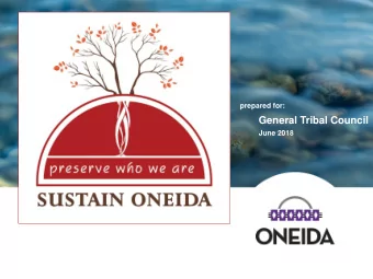 General Tribal Council  June 2018  What is required to be an enrolled  Oneida  Currently, an