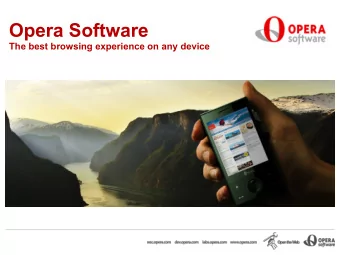 Opera Software  The best browsing experience on any device  Web Browser Industry  Yesterday, Today,