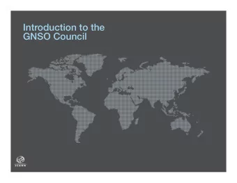 Introduction to the GNSO Council  Agenda   Welcome!  About the GNSO Council  Finding