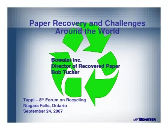 Paper Recovery and Challenges  Around the World  Bowater Inc.  Bowater Inc.  Director of Recovered