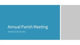 Annual Parish Meeting  Monday 25 March 2019  Welcome  Councillor Colleen Dulieu, chair of the