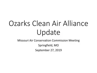 Ozarks Clean Air Alliance  Update  Missouri Air Conservation Commission Meeting  Springfield, MO