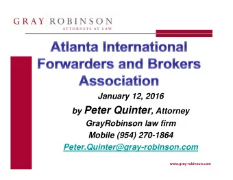 www.gray-robinson.com  Peter Quinter, Attorney  Customs &amp; International Trade Law Group