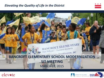 BANCROFT ELEMENTARY SCHOOL MODERNIZATION  SIT MEETING  MARCH 18, 2015  Elevating the Quality of