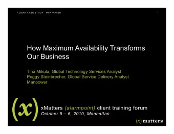 How Maximum Availability Transforms  Our Business  Tina Mikula, Global Technology Services Analyst