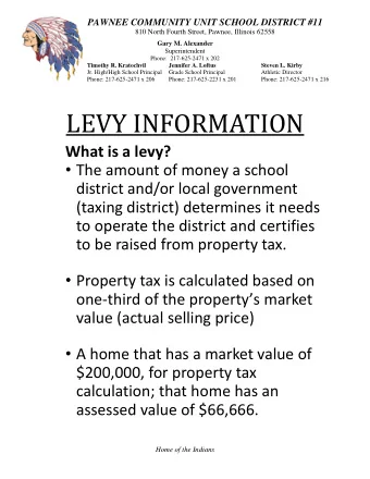 LEVY INFORMATION What is a levy?  The amount of money a school  district and/or local government
