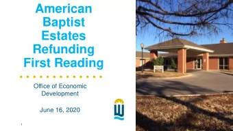 Baptist  Estates  Refunding  First Reading  Office of Economic  Development  June 16, 2020  1