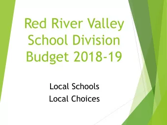 Red River Valley  School Division  Budget 2018-19  Local Schools  Local Choices  Agenda  Welcome