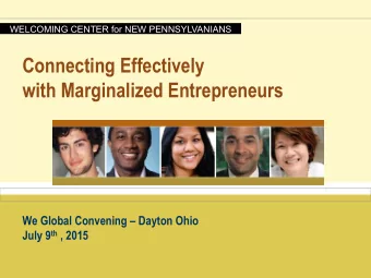 Connecting Effectively  with Marginalized Entrepreneurs  We Global Convening  Dayton Ohio July 9