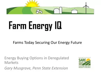 Farm Energy IQ  Farms Today Securing Our Energy Future  Energy Buying Options in Deregulated