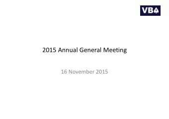 2015 Annual General Meeting  16 November 2015  Agenda  Apologies  Consideration of 2014 AGM