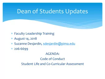 Dean of Students Updates  Faculty Leadership Training  August 14, 2018  Suzanne Desjardin,
