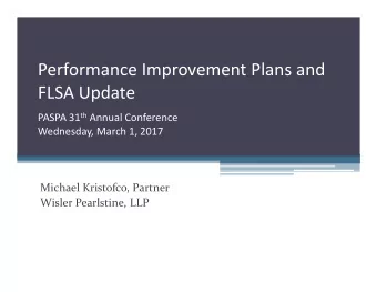 Performance Improvement Plans and  FLSA Update PASPA 31 th Annual Conference  Wednesday, March 1,