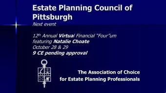 Estate Planning Council of  Pittsburgh  Next event 12 th Annual Virtua l Financial Fourum