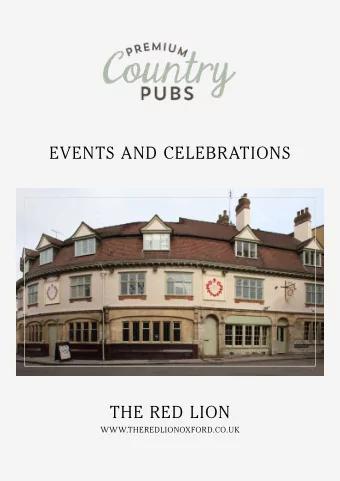 EVENTS AND CELEBRATIONS  THE RED LION  WWW.THEREDLIONOXFORD.CO.UK  WELCOME TO  THE RED LION