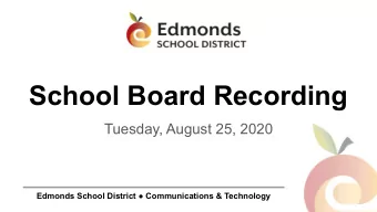 School Board Recording  Tuesday, August 25, 2020  Edmonds School District  Communications &amp;