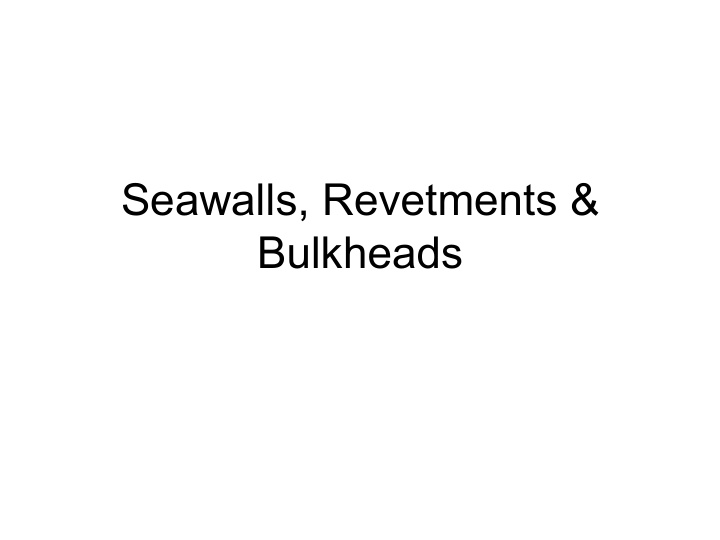 seawalls revetments amp bulkheads seawalls amp dikes
