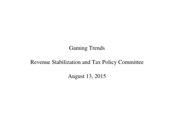 gaming trends revenue stabilization and tax policy