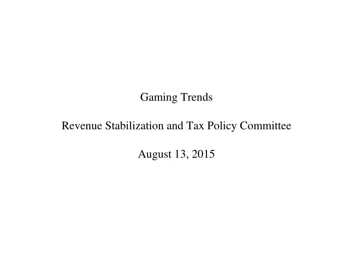 gaming trends revenue stabilization and tax policy