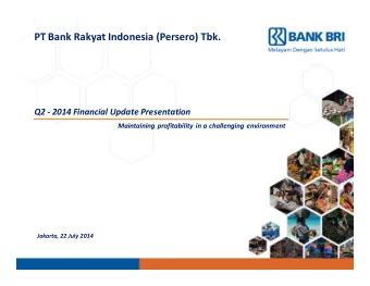 PT Bank Rakyat Indonesia (Persero) Tbk.  Q2 - 2014 Financial Update Presentation  Maintaining