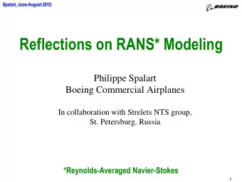 Reflections on RANS* Modeling  Philippe Spalart  Boeing Commercial Airplanes  In collaboration with