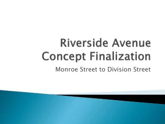Monroe Street to Division Street  Riverside Avenue, through downtown Spokane, will  be changed